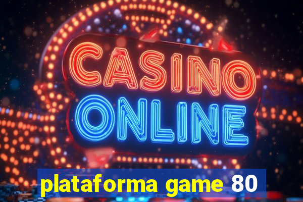 plataforma game 80